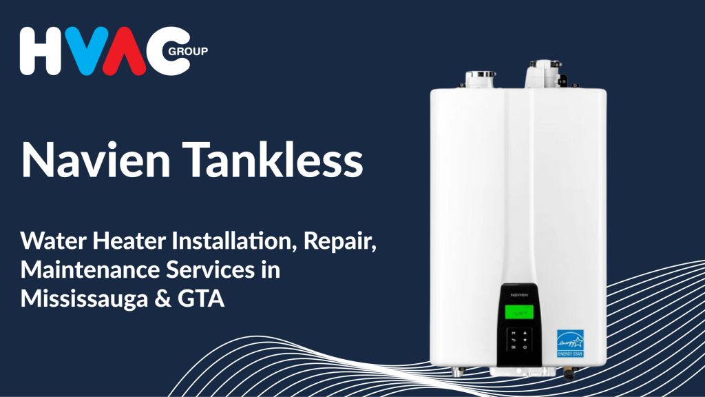 Navien tankless water heater shown for installation, repair, and maintenance services in Mississauga and the Greater Toronto Area by HVAC Group