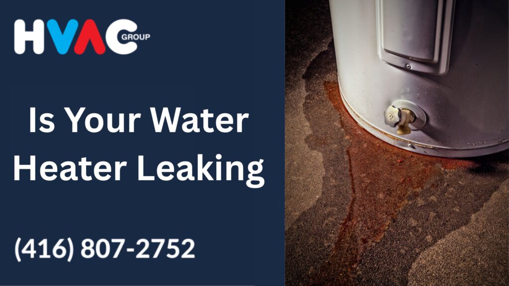 Water heater leaking on basement floor in Ontario home with HVAC Group contact information for emergency repair service.